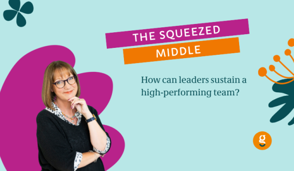 The Squeezed Middle - How Can Leaders Sustain a High-Performing Team?